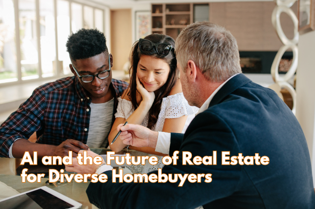 AI and the Future of Real Estate for Diverse Homebuyers